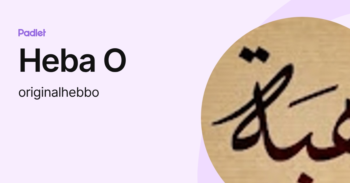 Heba O (originalhebbo) profile | Padlet