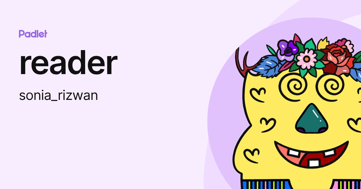 reader (sonia_rizwan) profile | Padlet