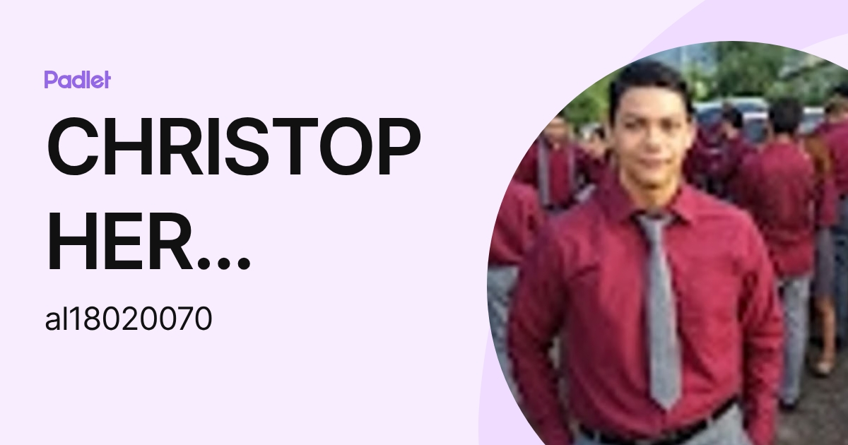 CHRISTOPHER MATTHEWSS CALIX TORRES (al18020070) profile | Padlet