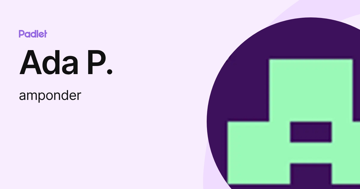 Ada P. (amponder) profile | Padlet