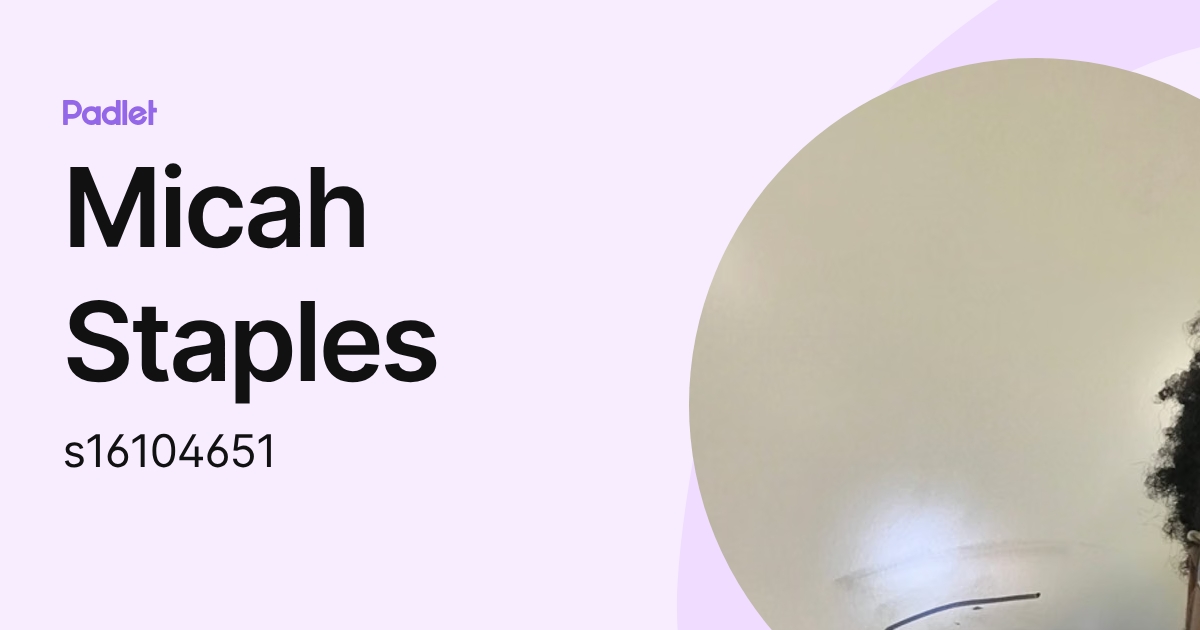 Micah Staples (s16104651) profile | Padlet