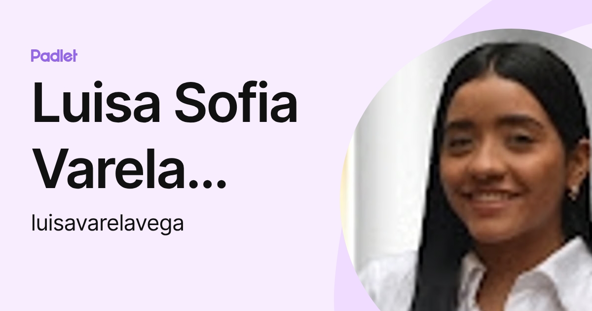 Luisa Sofia Varela Vega (luisavarelavega) profile | Padlet