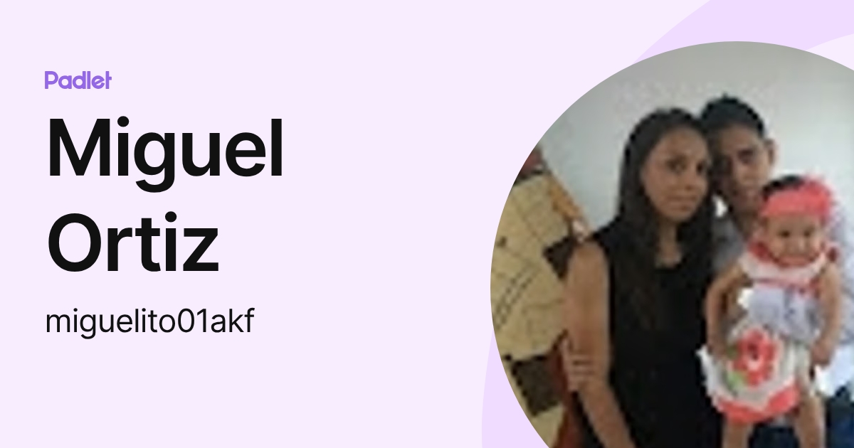 Miguel Ortiz (miguelito01akf) profile | Padlet