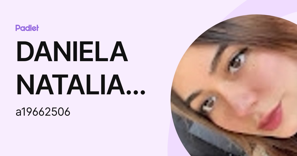 DANIELA NATALIA MÁRQUEZ REYNOSO (a19662506) profile | Padlet