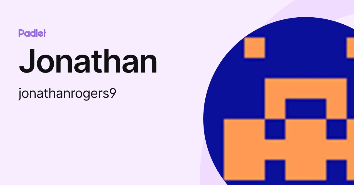 Jonathan (jonathanrogers9) profile | Padlet