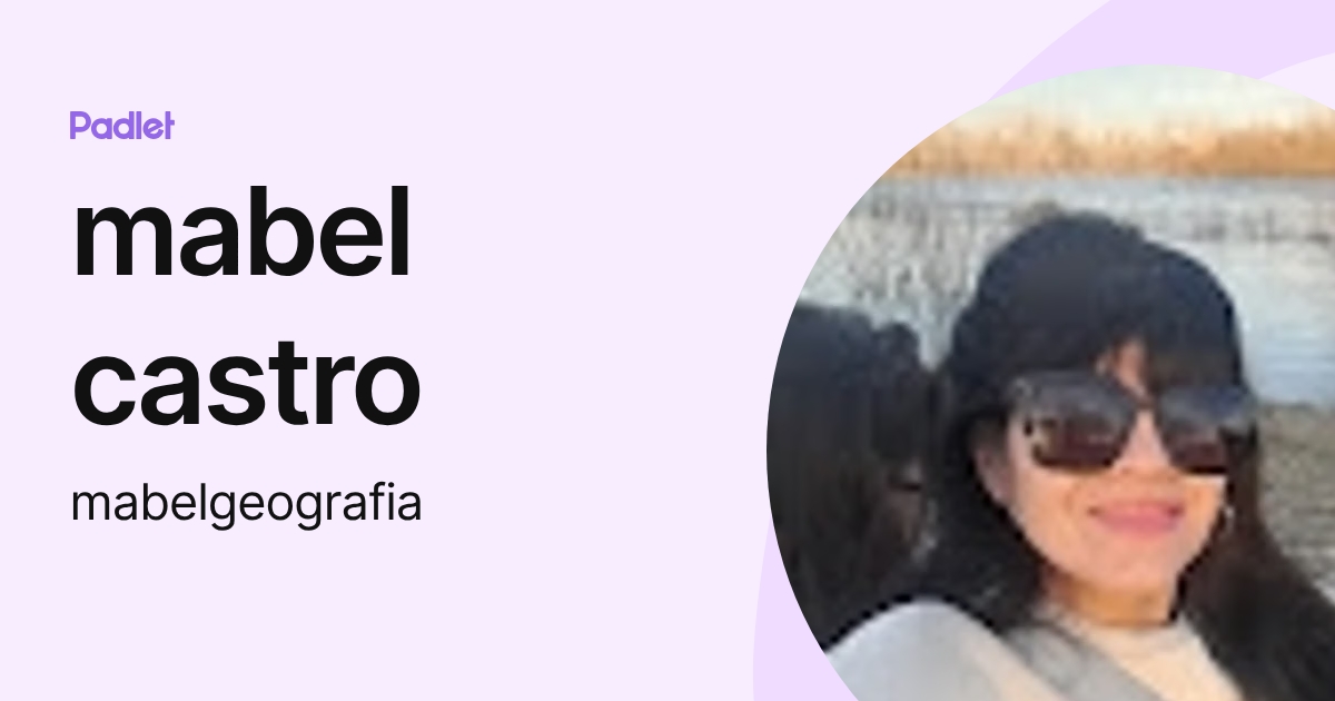 mabel castro (mabelgeografia) profile | Padlet