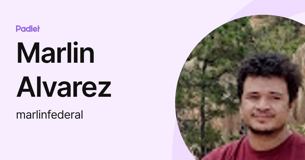 Marlin Alvarez (marlinfederal) profile | Padlet