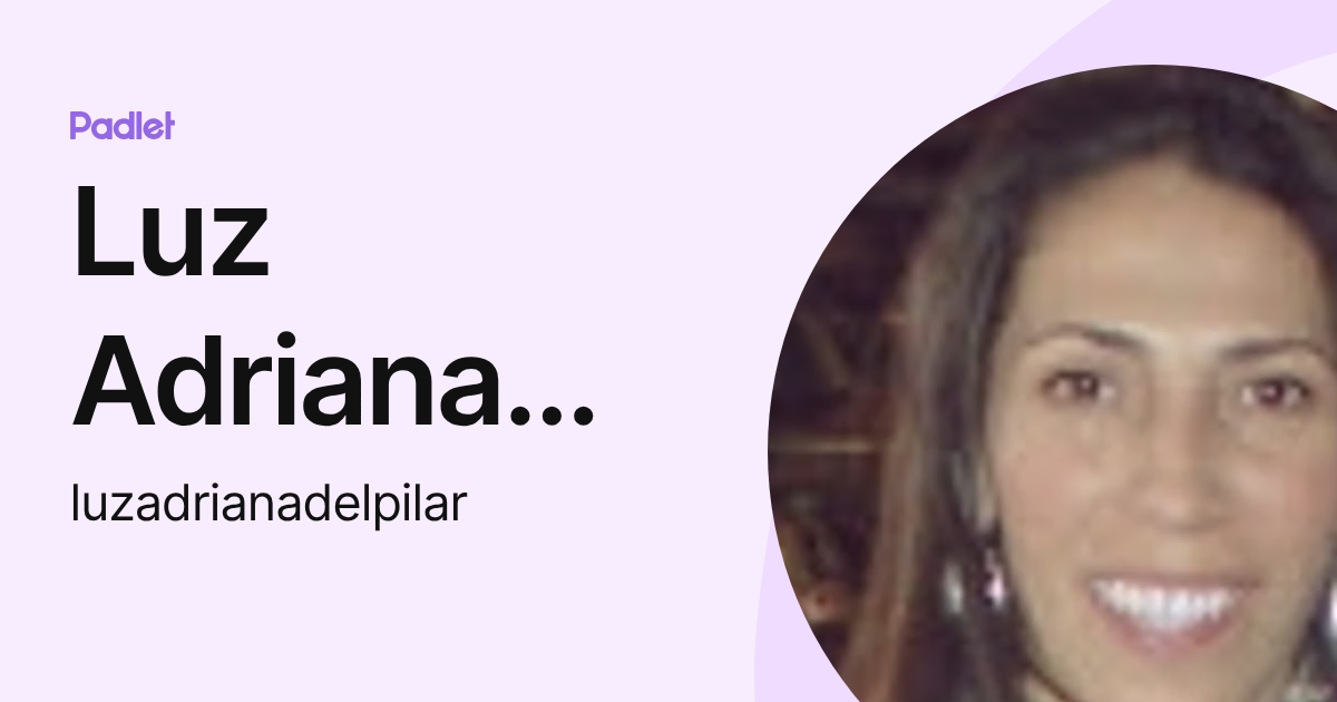 Luz Adriana Rodriguez Paez (luzadrianadelpilar) profile | Padlet
