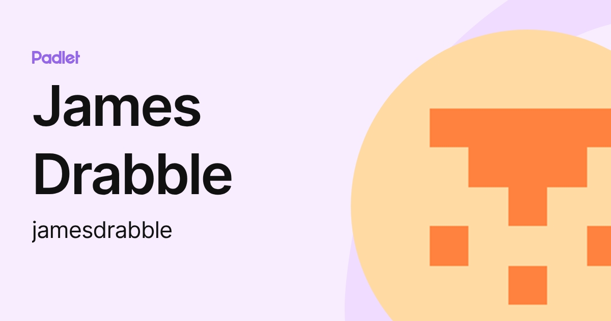 James Drabble (jamesdrabble) profile | Padlet