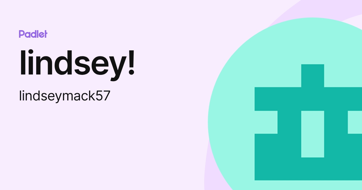 lindsey! (lindseymack57) profile | Padlet