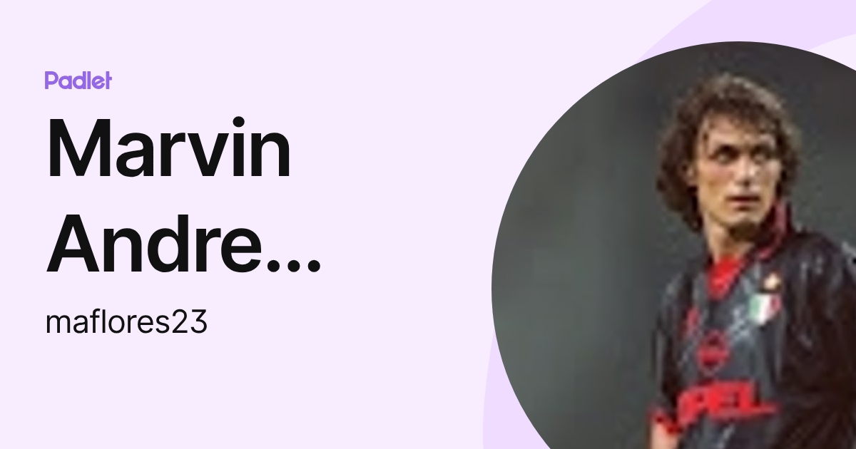 Marvin Andre Flores Mancilla (maflores23) profile | Padlet