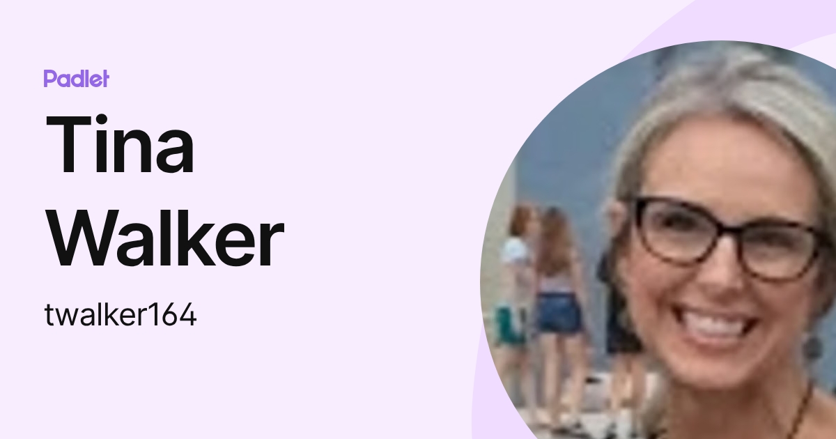 Tina Walker (twalker164) profile | Padlet