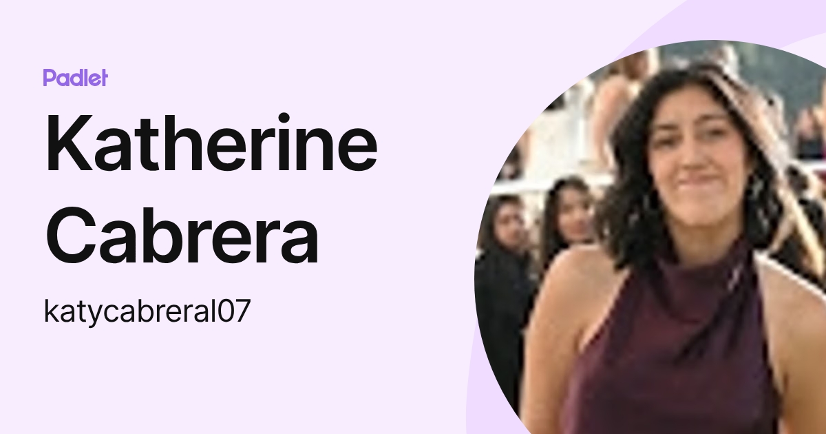Katherine Cabrera (katycabreral07) profile | Padlet