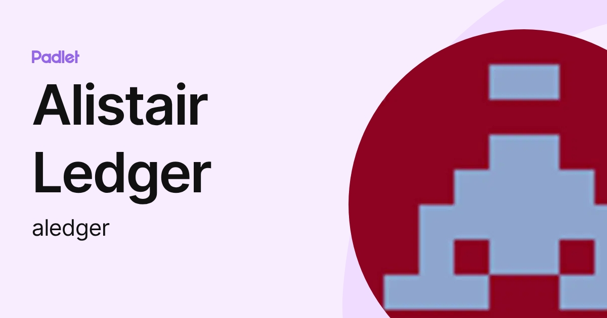Alistair Ledger (aledger) profile | Padlet