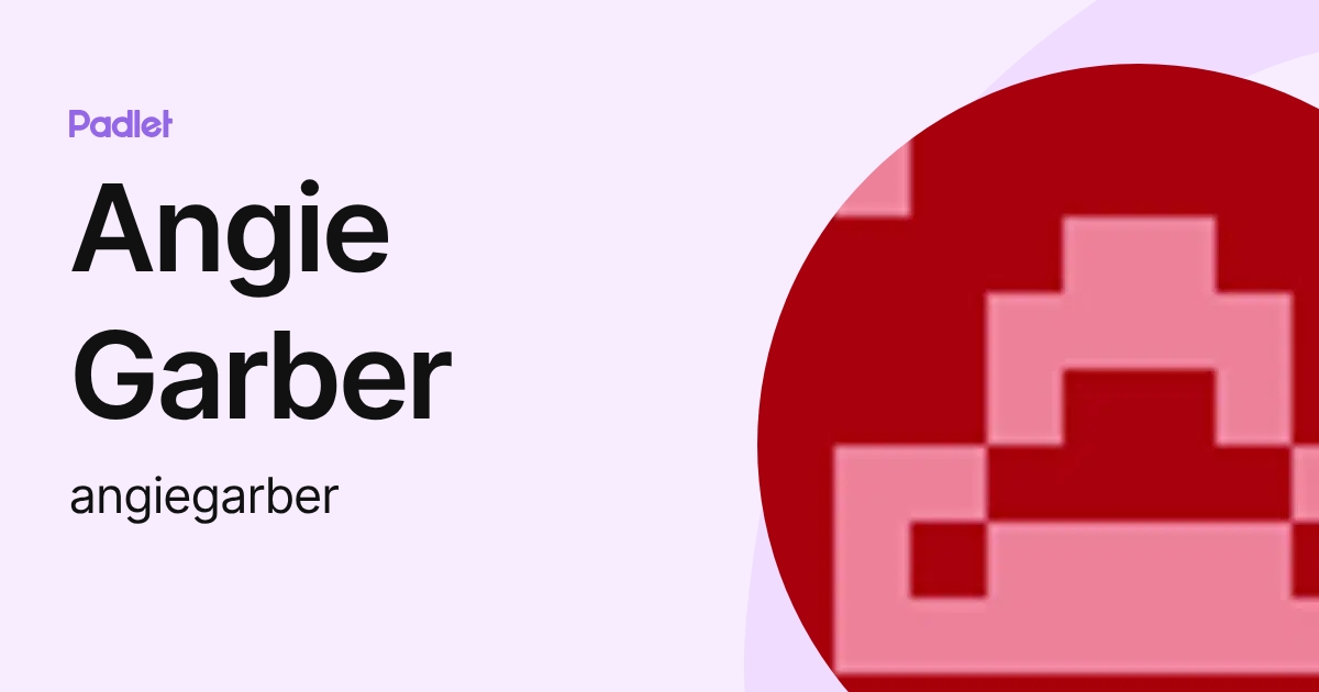 Angie Garber (angiegarber) profile | Padlet