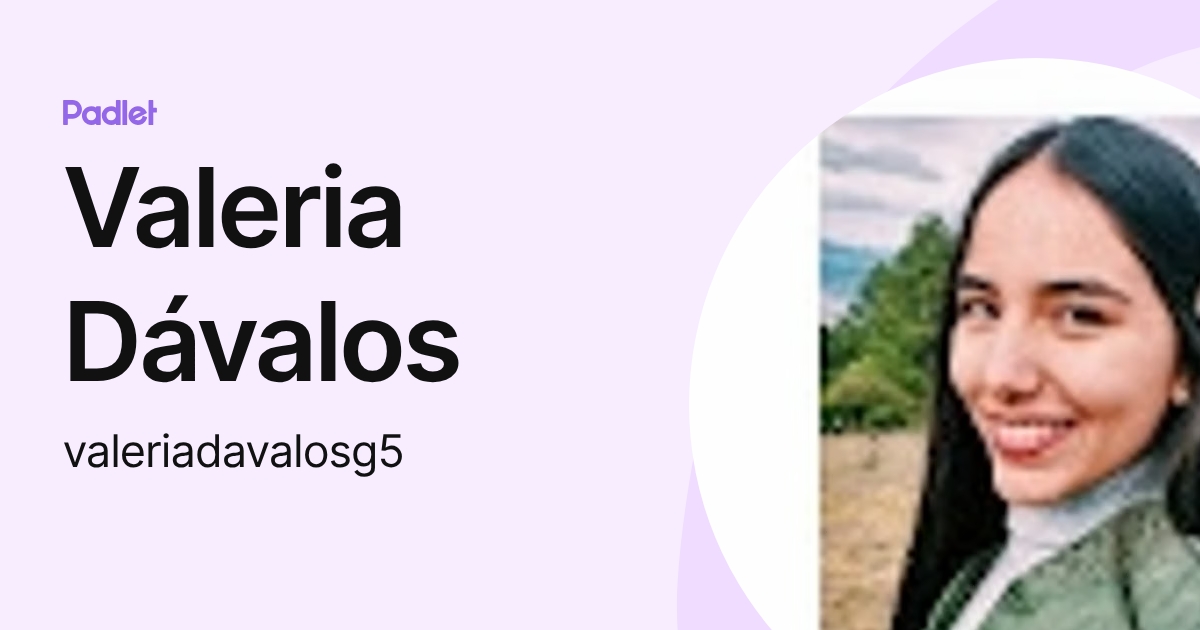 Valeria Dávalos (valeriadavalosg5) profile | Padlet