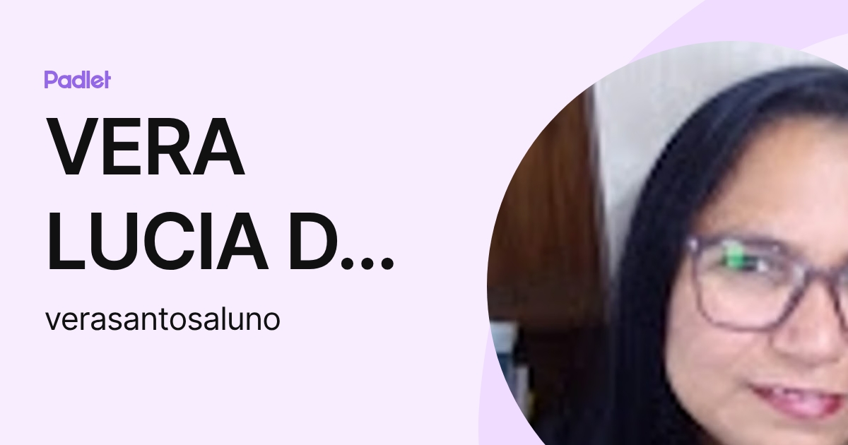 VERA LUCIA DA SILVA DOS SANTOS (verasantosaluno) profile | Padlet