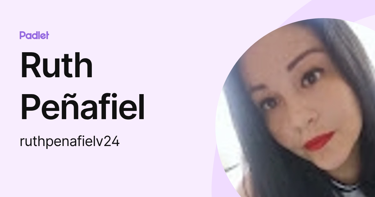 Ruth Peñafiel (ruthpenafielv24) profile | Padlet