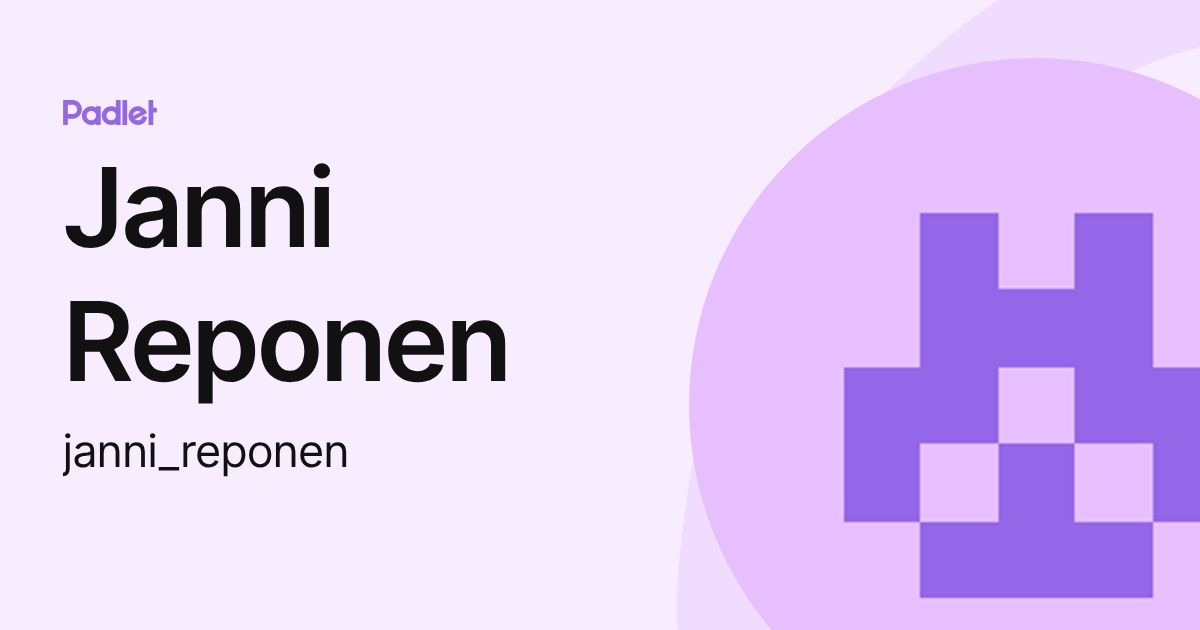 Janni Reponen (janni_reponen) profile | Padlet