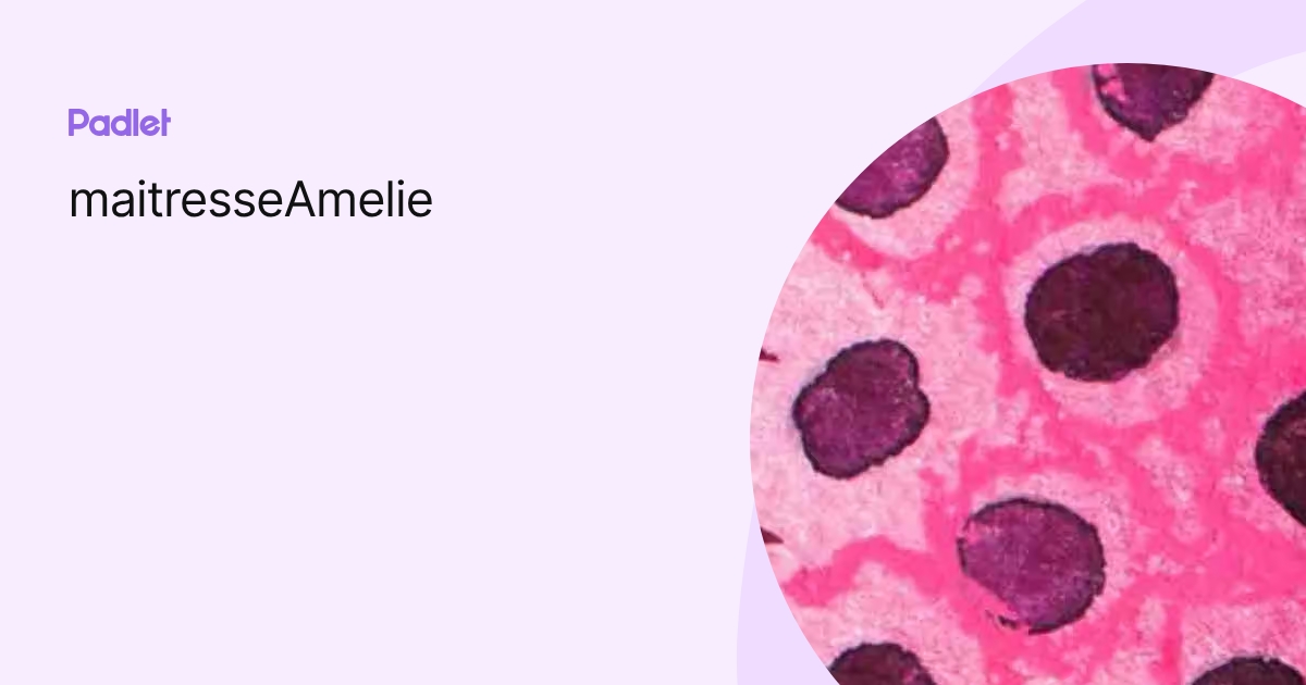 maitresseAmelie profile | Padlet