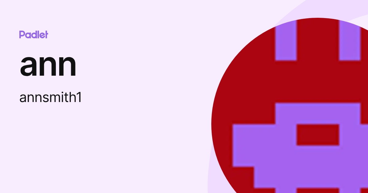 ann (annsmith1) profile | Padlet