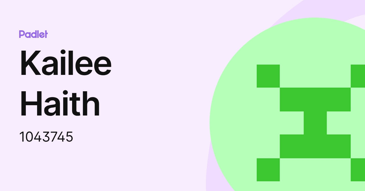 Kailee Haith (1043745) profile | Padlet