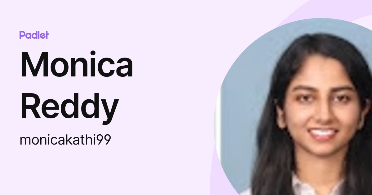 Monica Reddy (monicakathi99) profile | Padlet