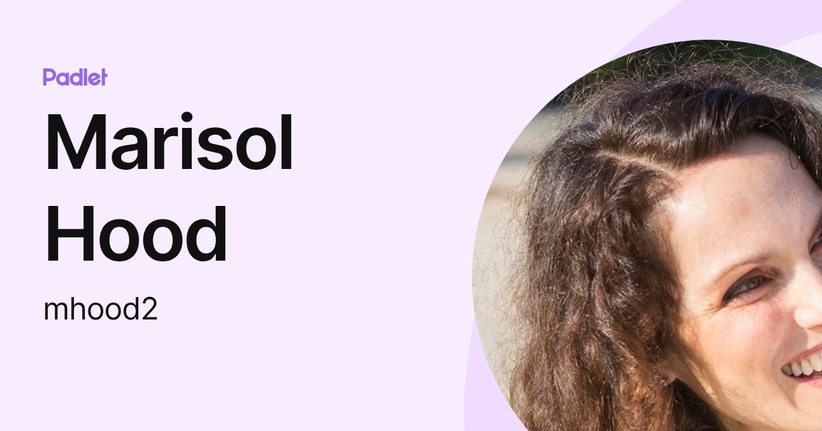 Marisol Hood (mhood2) profile | Padlet