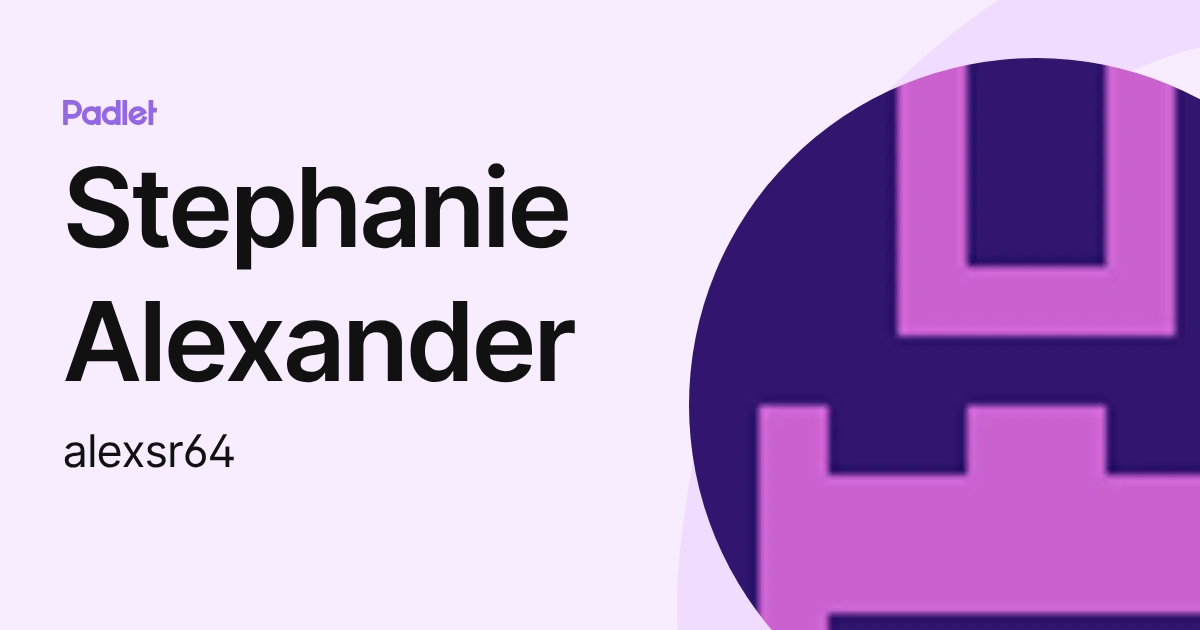 Stephanie Alexander (alexsr64) profile | Padlet