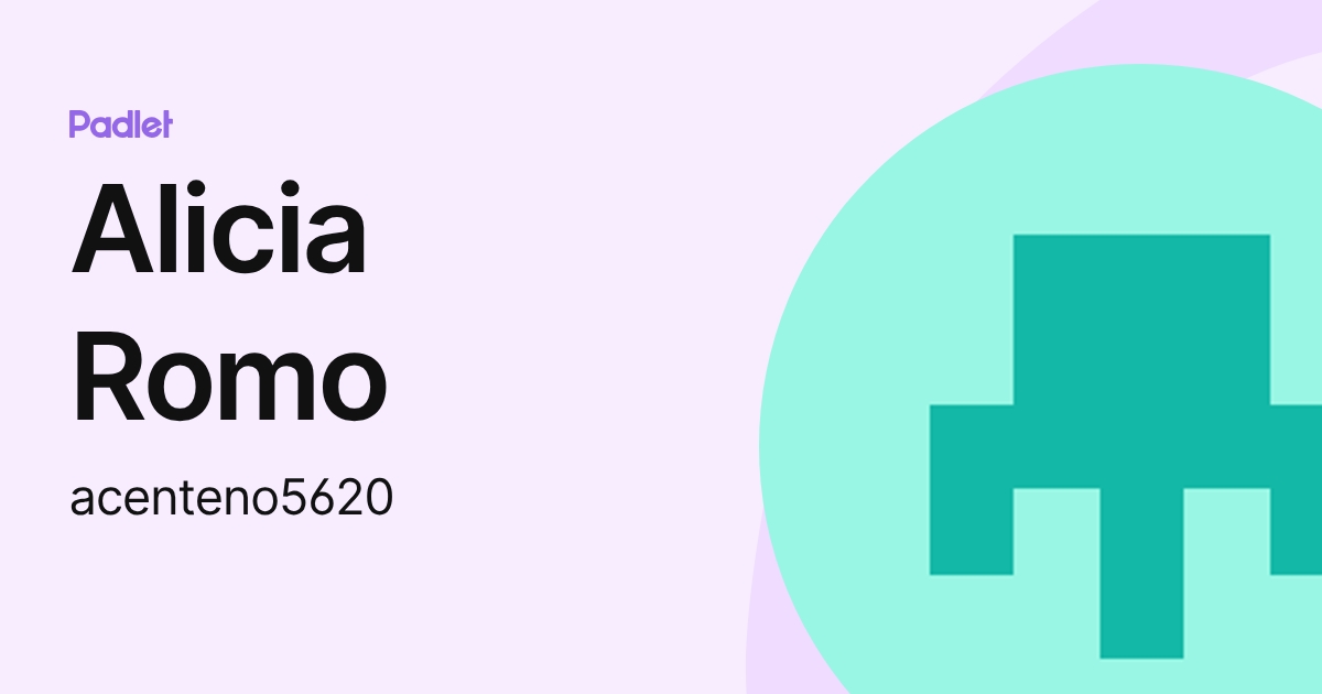 Alicia Romo (acenteno5620) profile | Padlet
