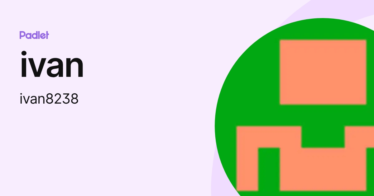 ivan (ivan8238) profile | Padlet
