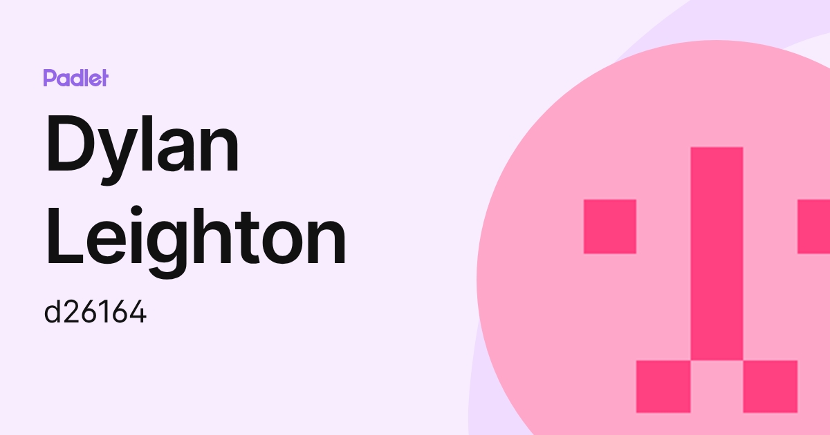 Dylan Leighton (d26164) profile | Padlet