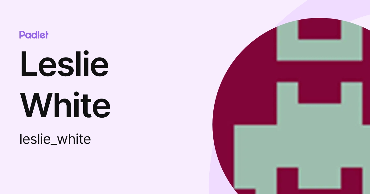 Leslie White (leslie_white) profile | Padlet