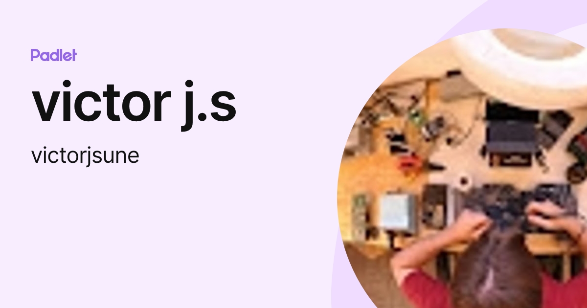 victor j.s (victorjsune) profile | Padlet