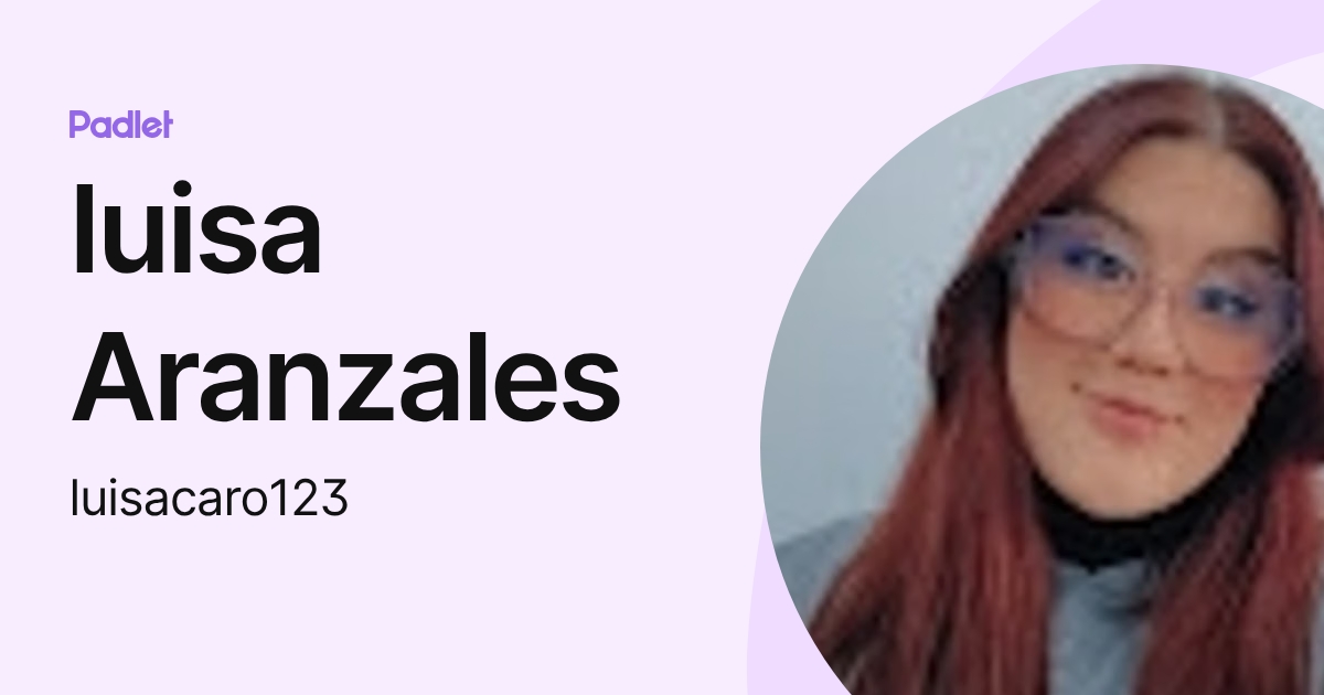 luisa Aranzales (luisacaro123) profile | Padlet