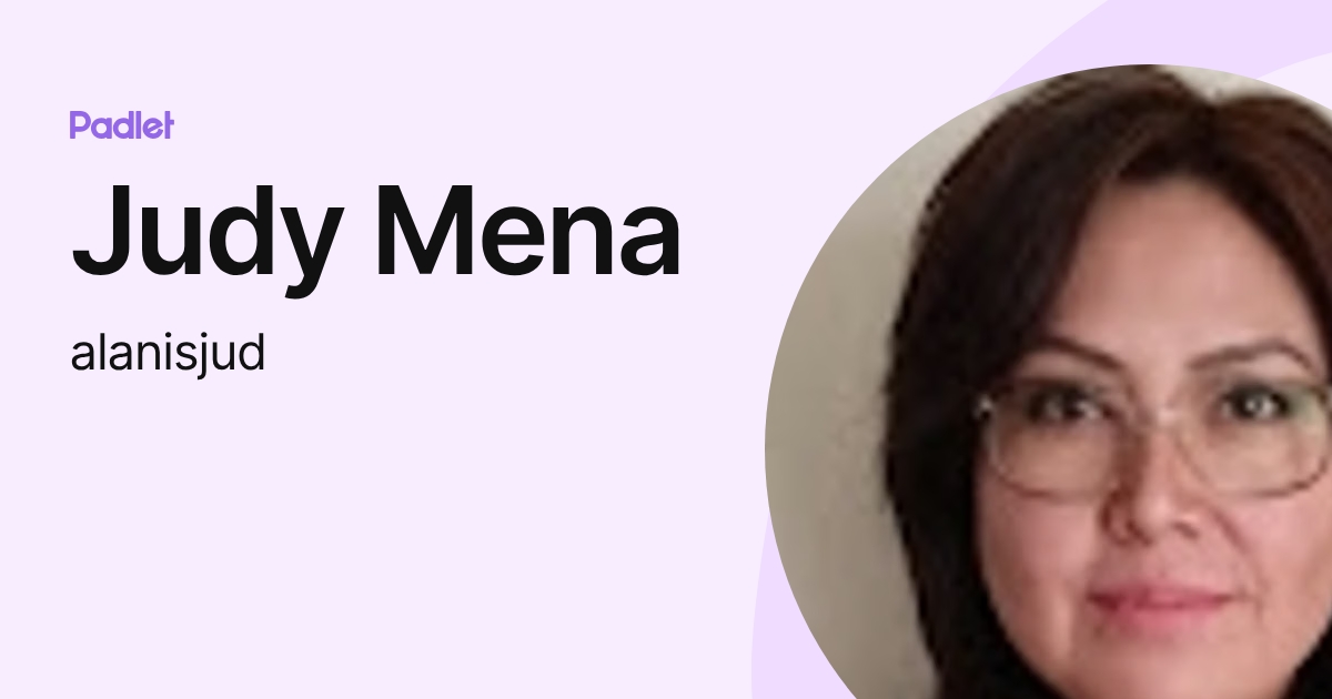 Judy Mena (alanisjud) profile | Padlet