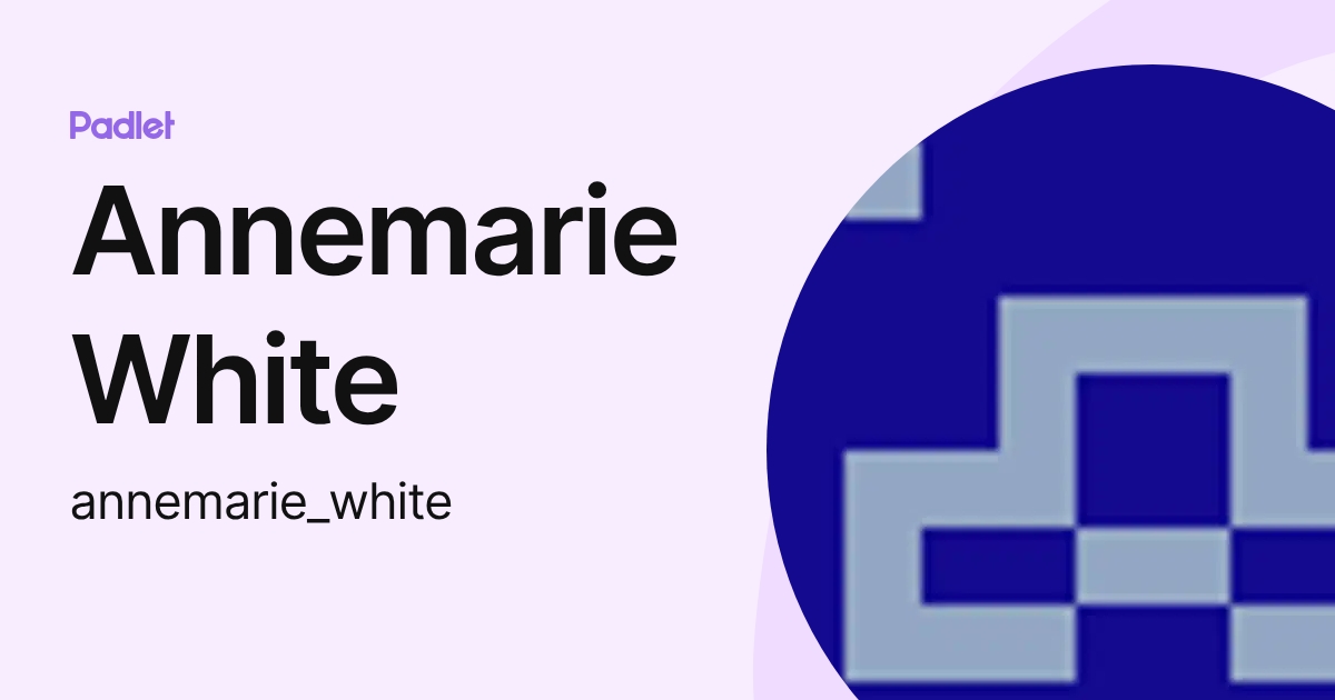Annemarie White (annemarie_white) profile | Padlet