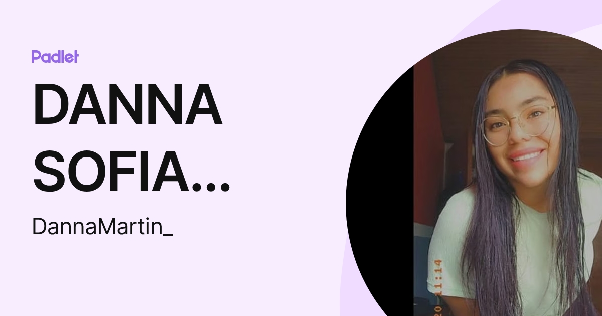 DANNA SOFIA MARTIN ZABALETA (DannaMartin_) profile | Padlet