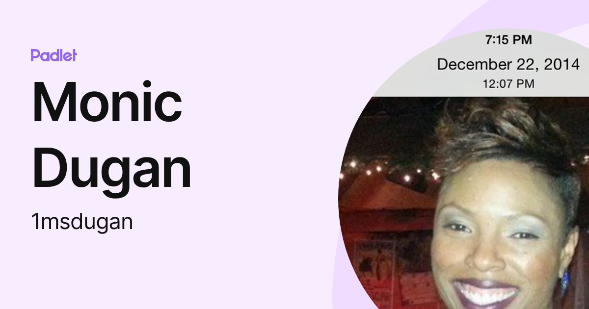 Monic Dugan (1msdugan) profile | Padlet