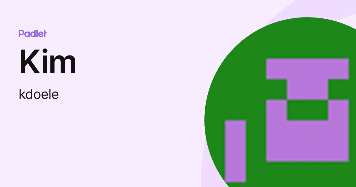 Kim (kdoele) profile | Padlet