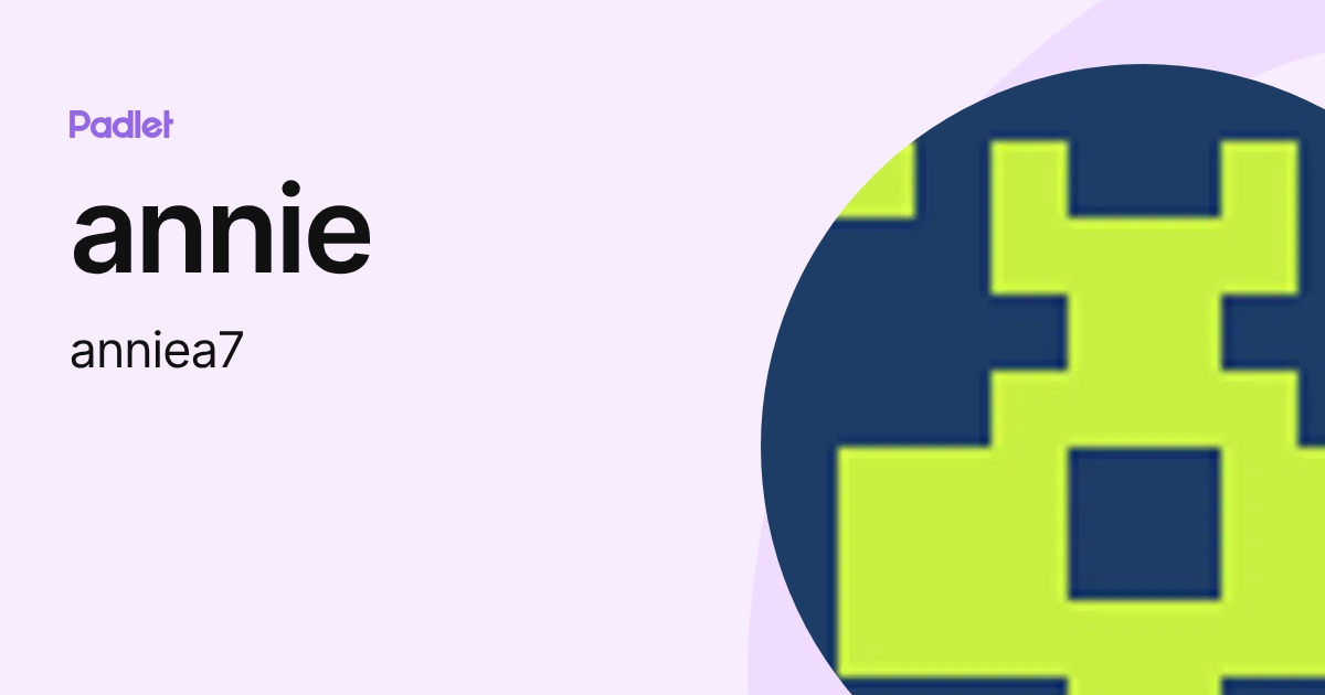 annie (anniea7) profile | Padlet