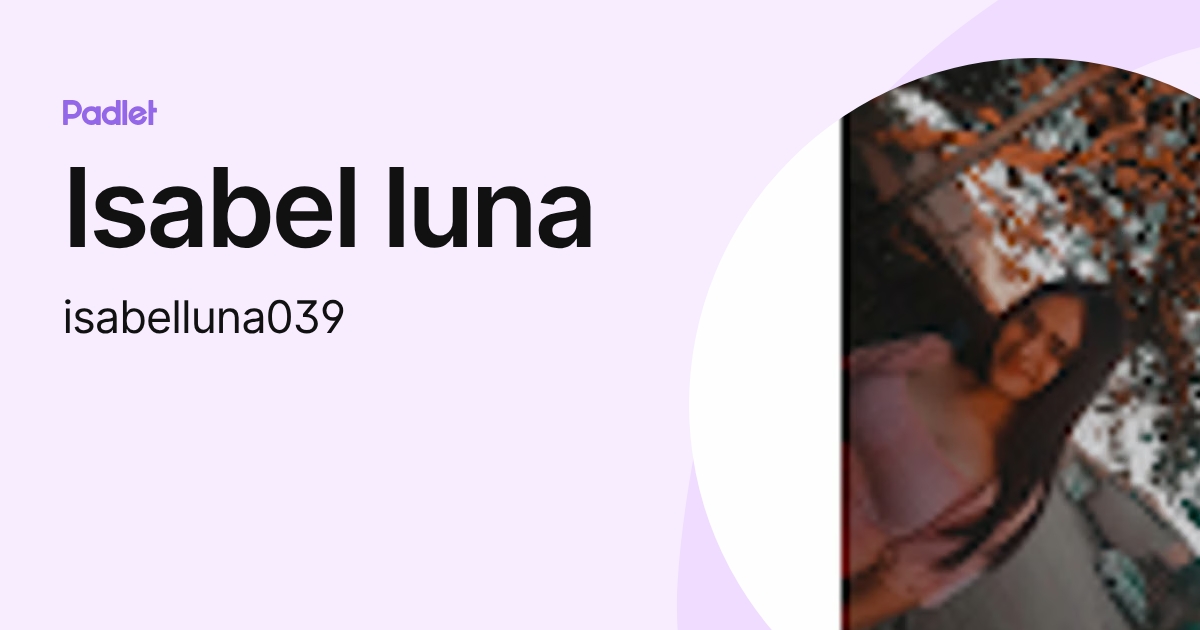 Isabel luna (isabelluna039) profile | Padlet