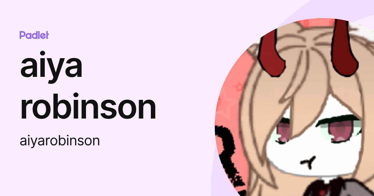 aiya robinson (aiyarobinson) profile | Padlet