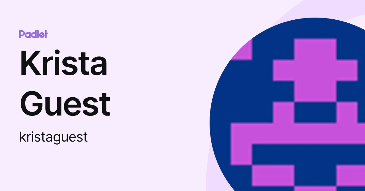 Krista Guest (kristaguest) profile | Padlet