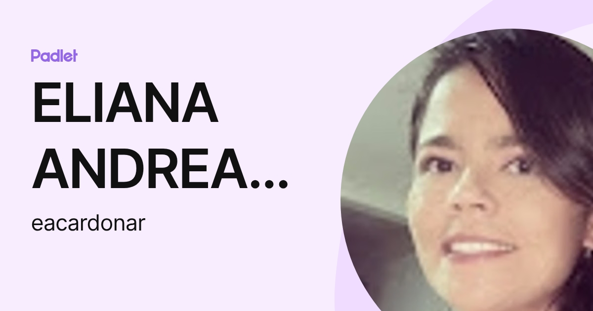 ELIANA ANDREA CARDONA RAMIREZ (eacardonar) profile | Padlet