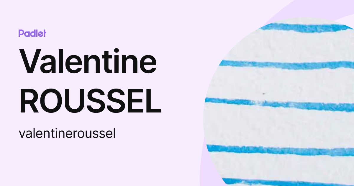 Profil de Valentine ROUSSEL (valentineroussel) | Padlet