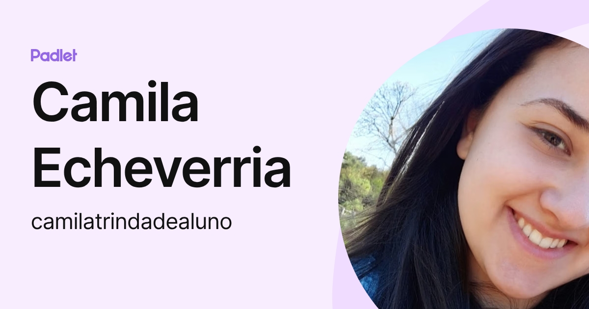 Camila Echeverria (camilatrindadealuno) profile | Padlet