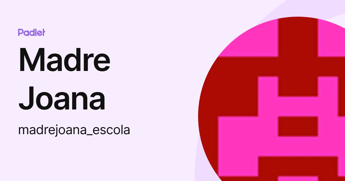 Madre Joana (madrejoana_escola) profile | Padlet