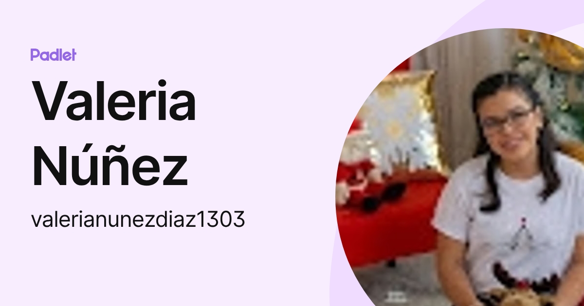 Valeria Núñez (valerianunezdiaz1303) profile | Padlet