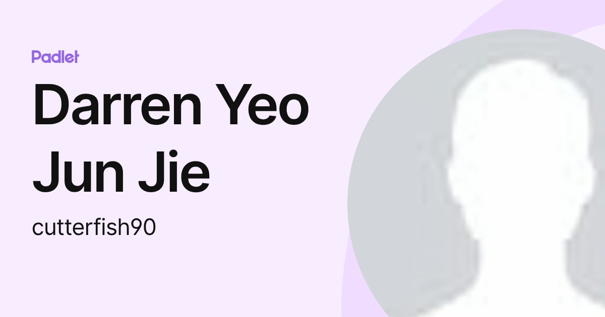 Darren Yeo Jun Jie (cutterfish90) profile | Padlet